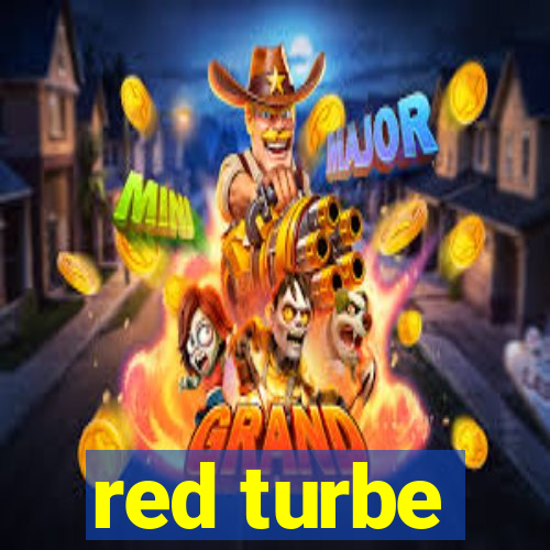 red turbe